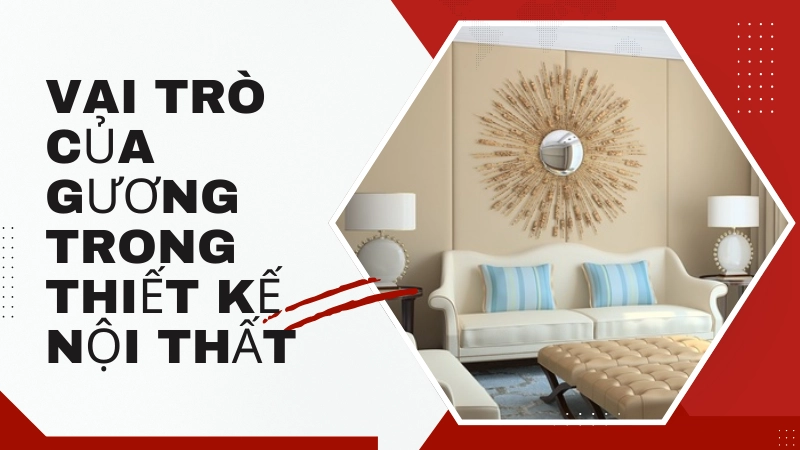 Bí mật vai trò của gương trang trí trong không gian sống đẹp