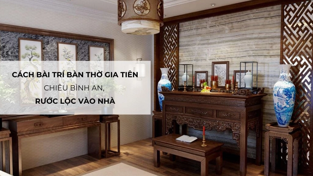Bí quyết trang trí bàn thờ gia tiên thu hút tài lộc và bình an 2026