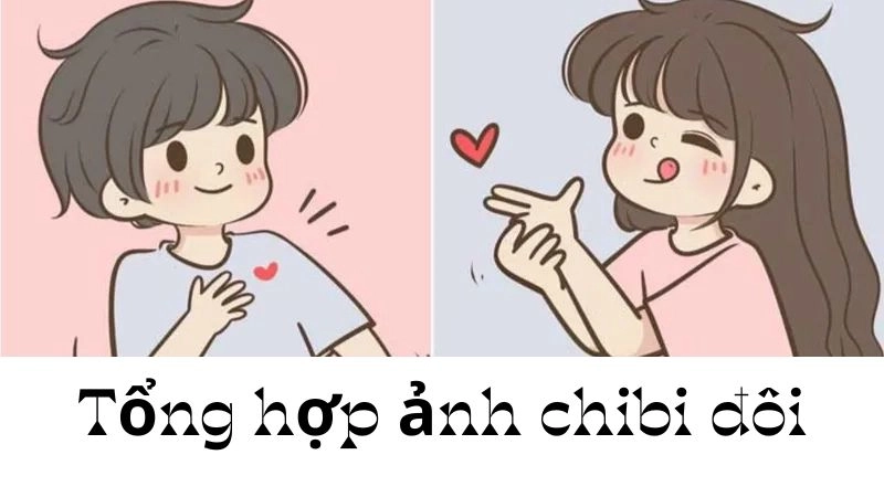 Tuyển chọn ảnh chibi đôi siêu dễ thương dành cho couple